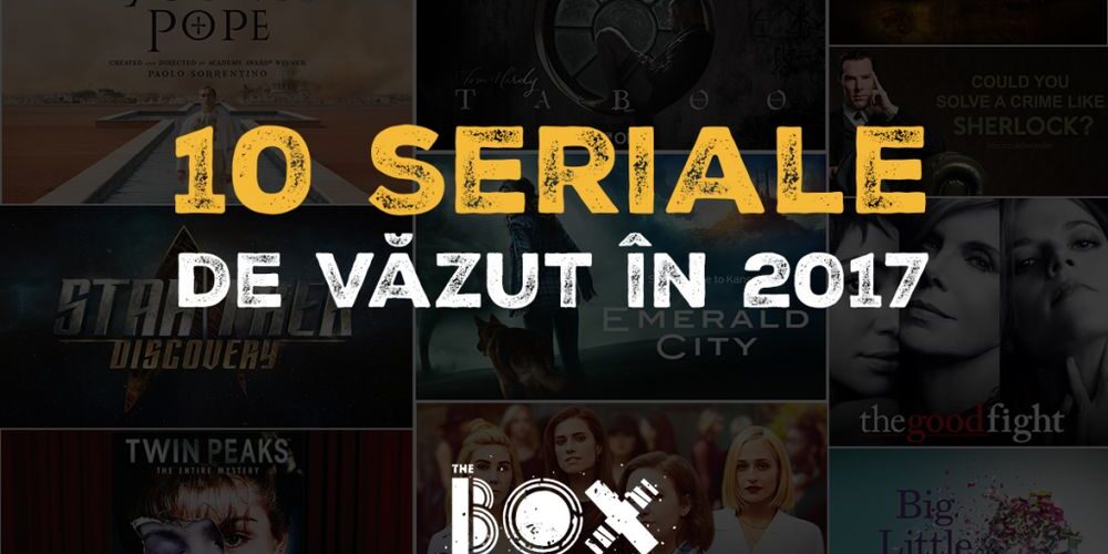 10 seriale de văzut în 2017